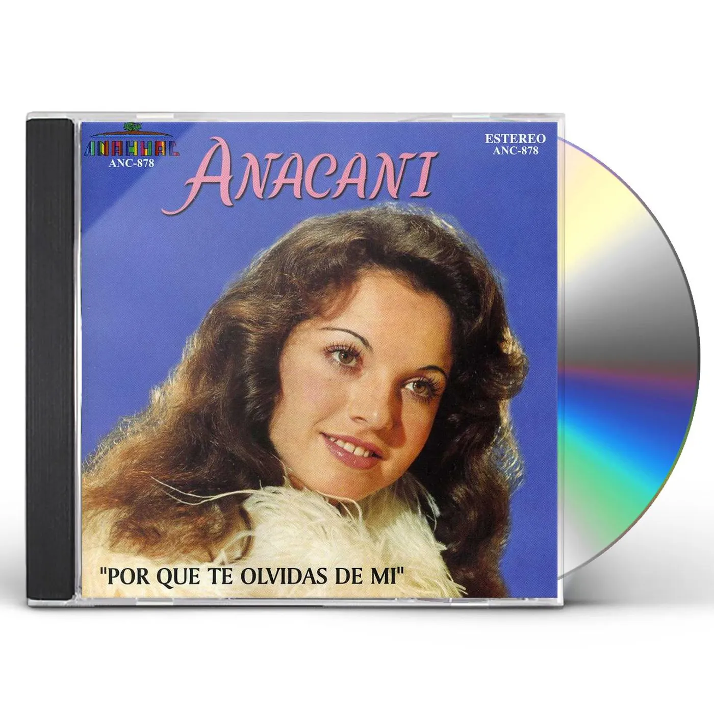 Anacani POR QUE TE OLVIDAS DE MI CD