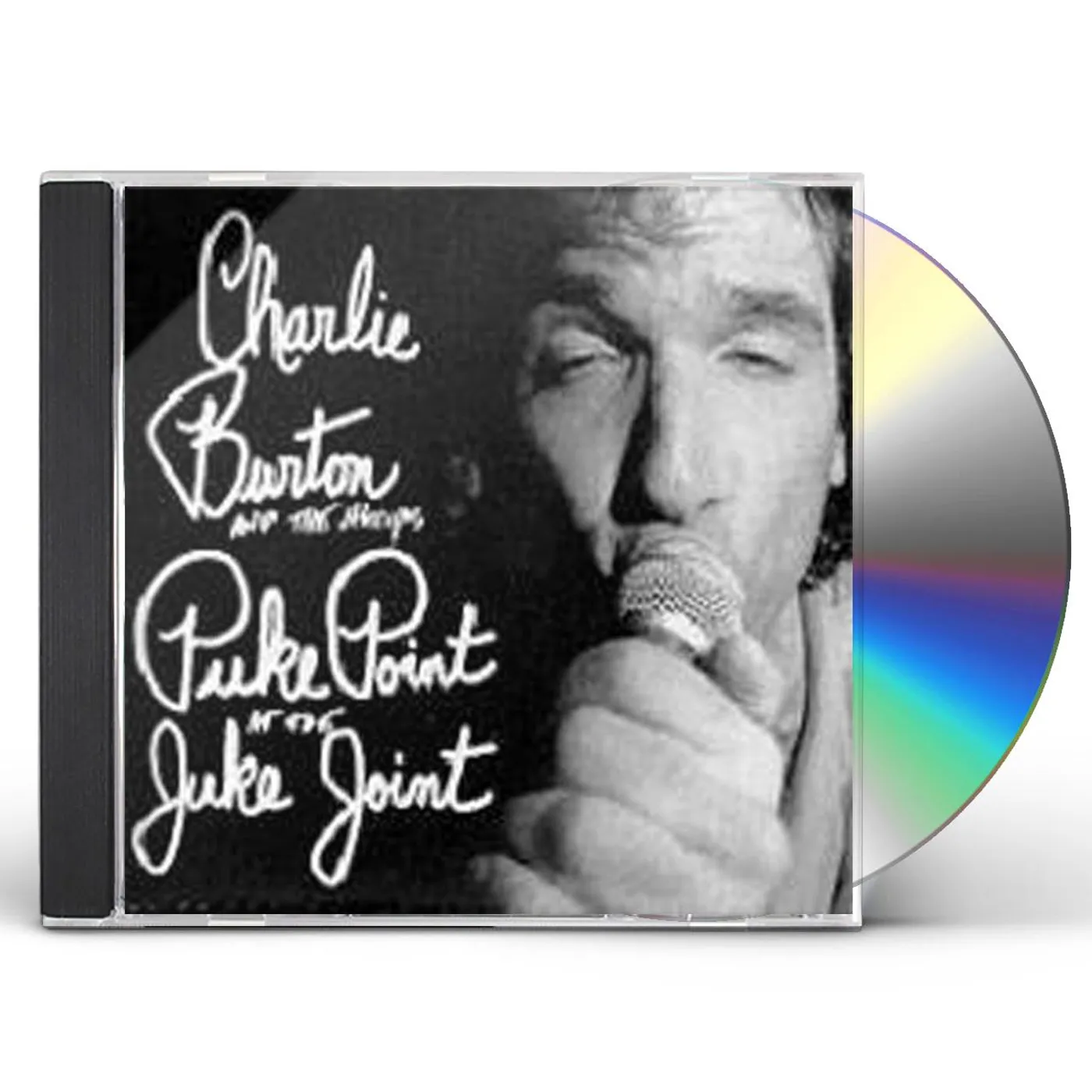 Charlie Burton PUKE POINT AT THE JUKE JOINT CD