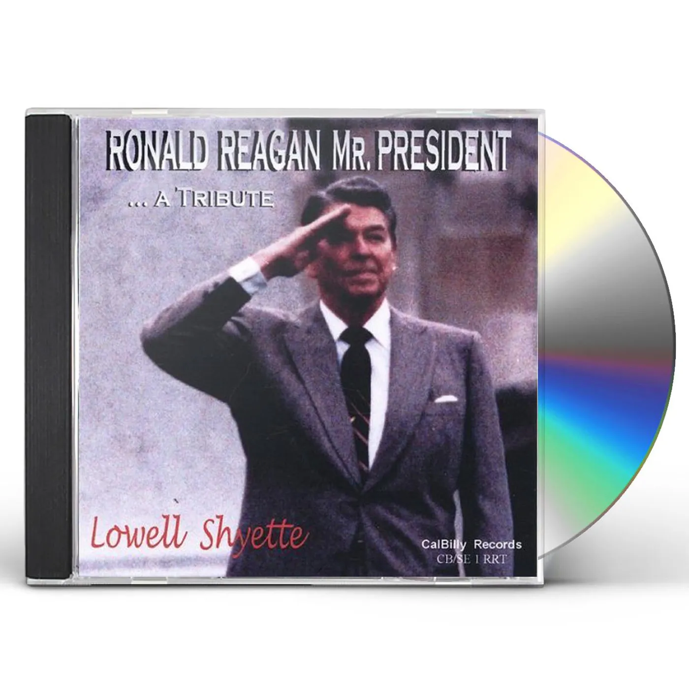 Lowell Shyette RONALD REAGAN MR. PRESIDENT A TRIBUTE CD