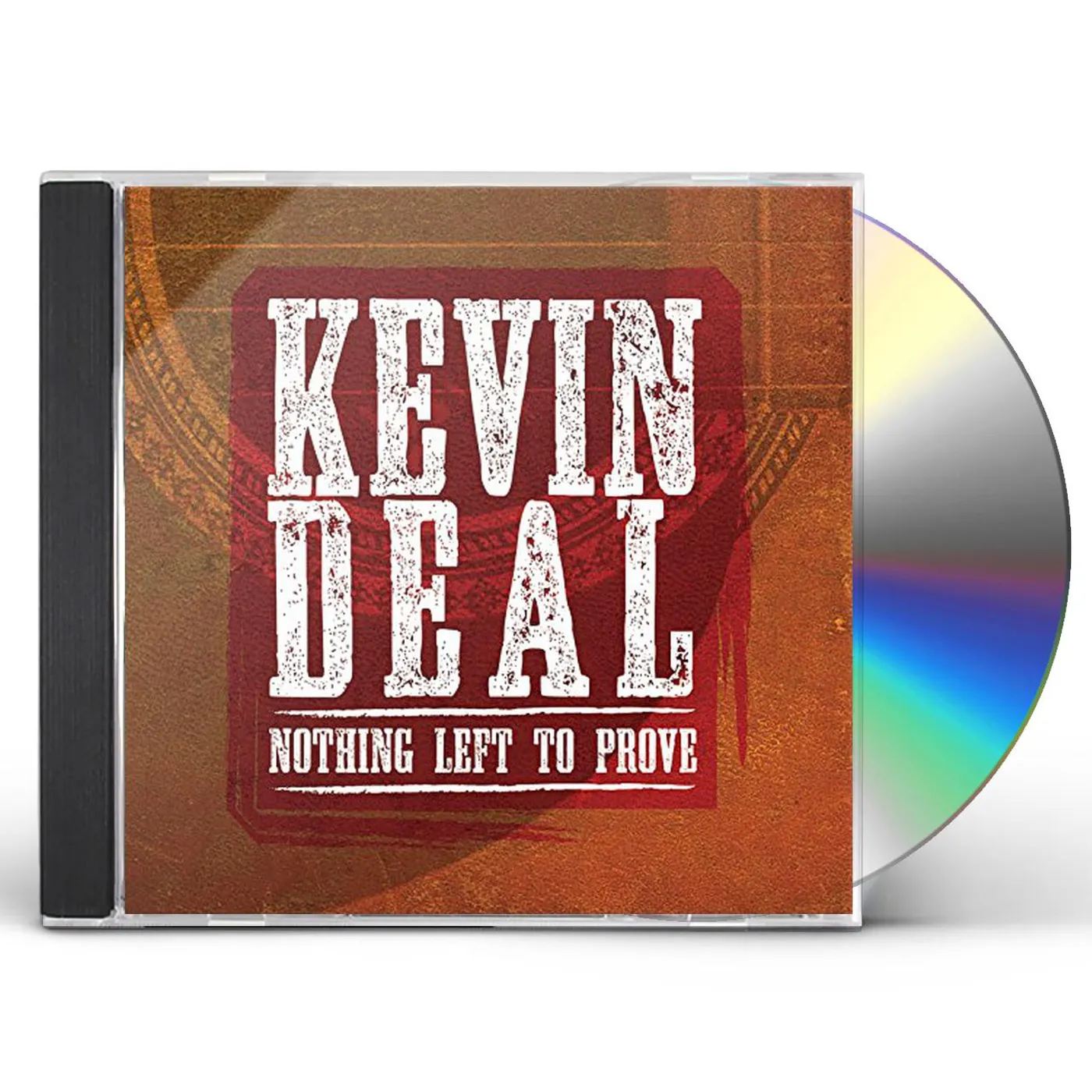 Kevin Deal NOTHING LEFT TO PROVE CD