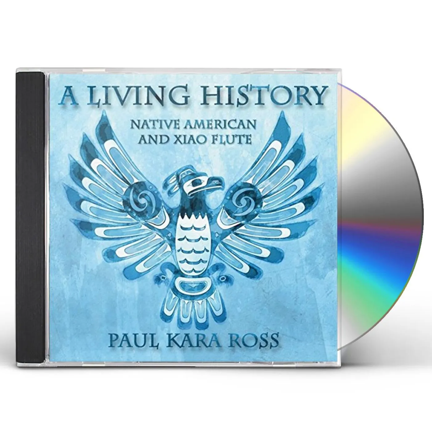 Paul Kara Ross LIVING HISTORY: NATIVE AMERICAN & XIAO FLUTE CD