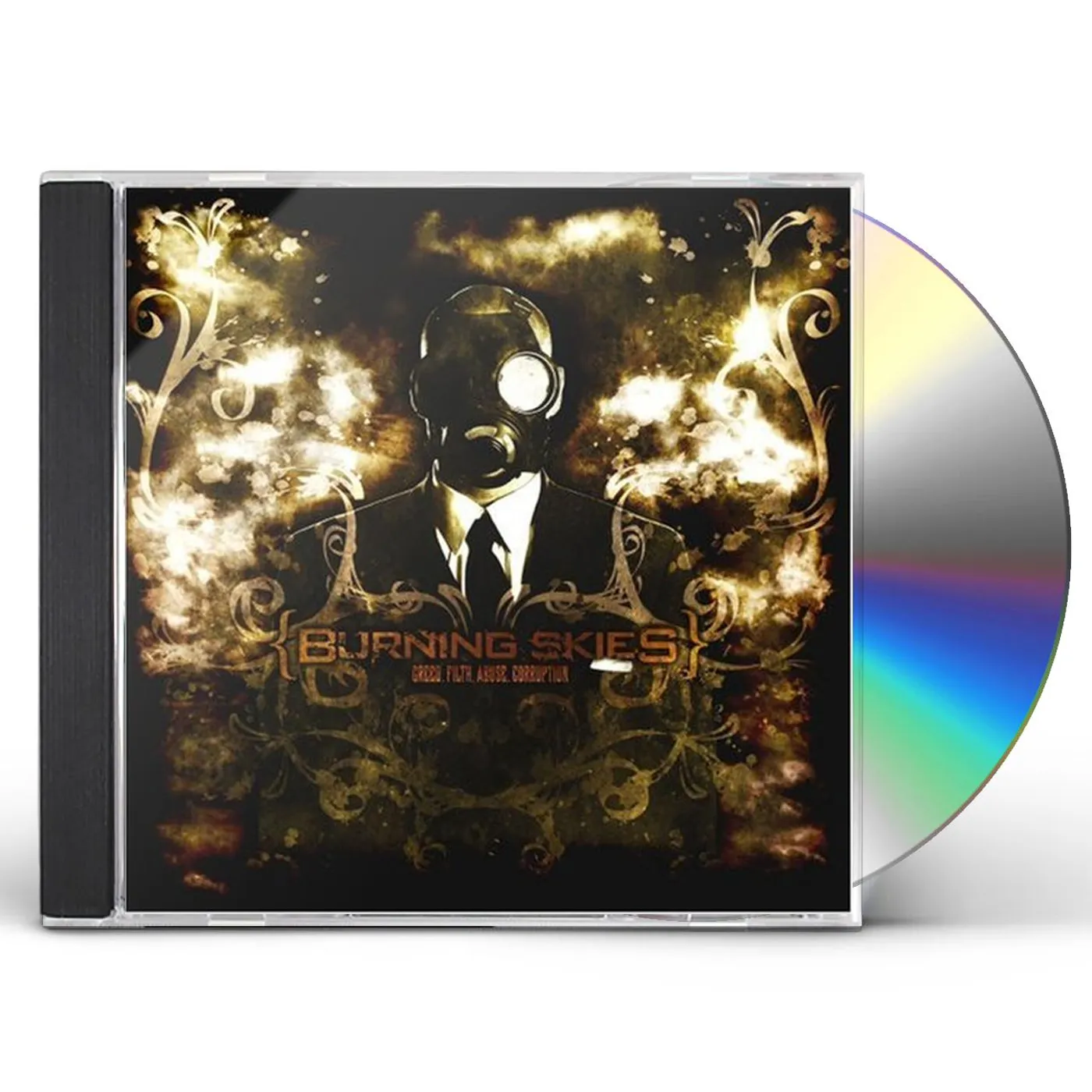 Burning Skies GREED FILTH ABUSE CORRUPTION CD