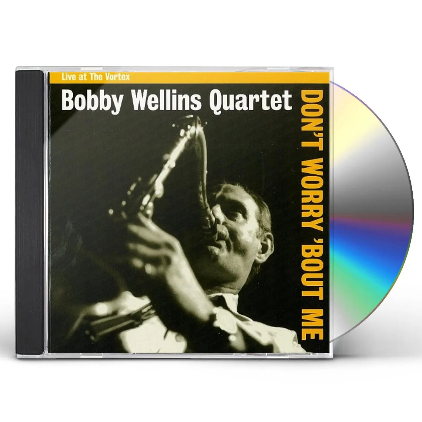 Bobby Wellins DON'T WORRY BOUT ME CD