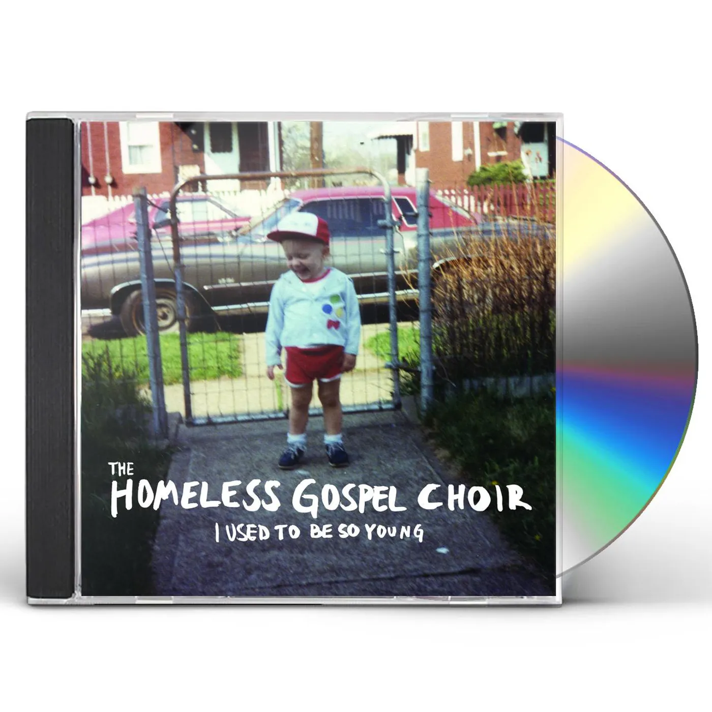 The Homeless Gospel Choir I USED TO BE SO YOUNG CD