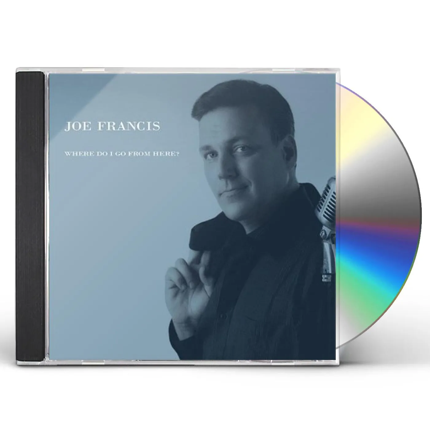 Joe Francis WHERE DO I GO FROM HERE CD