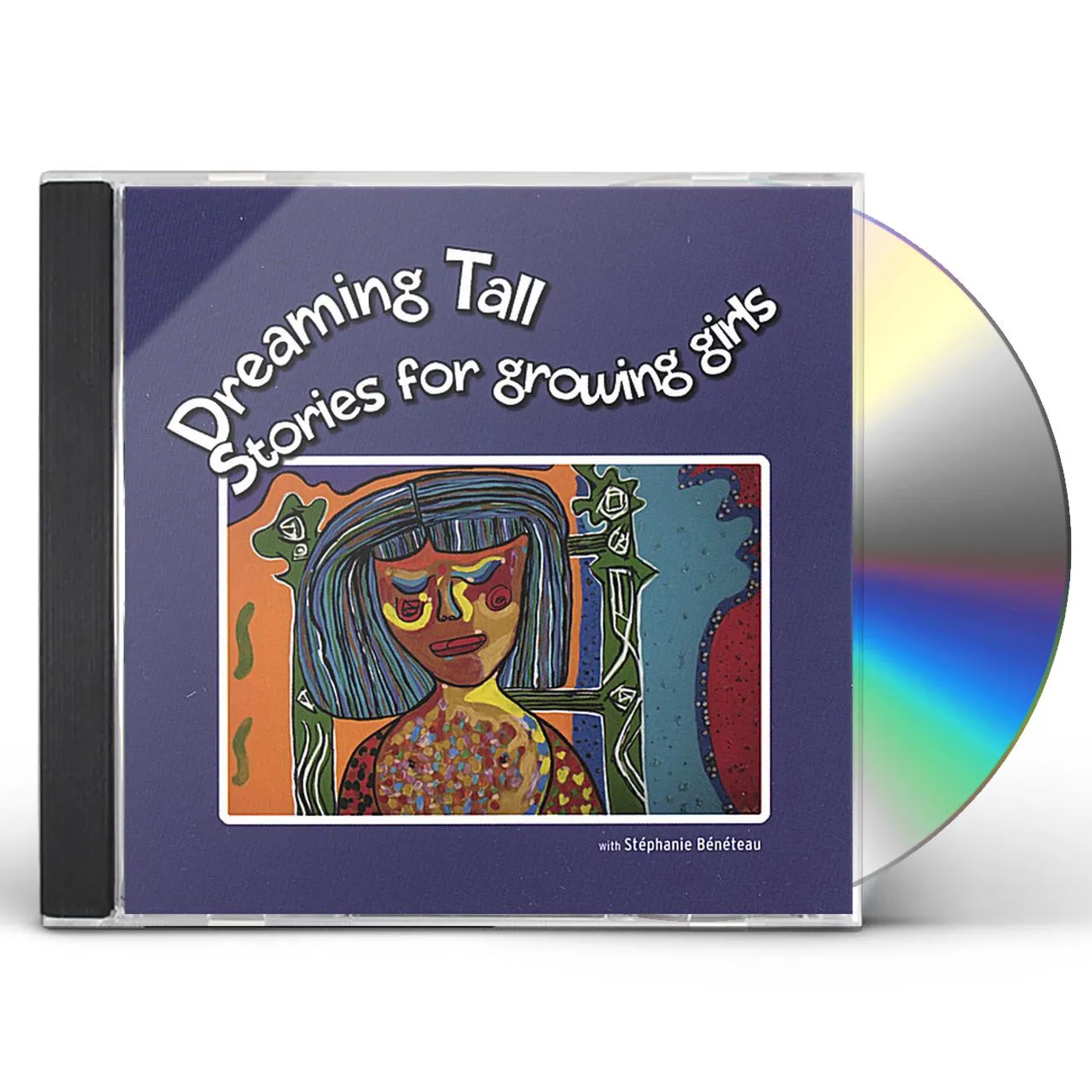 Stephanie Beneteau DREAMING TALL: STORIES FOR GROWING GIRLS CD