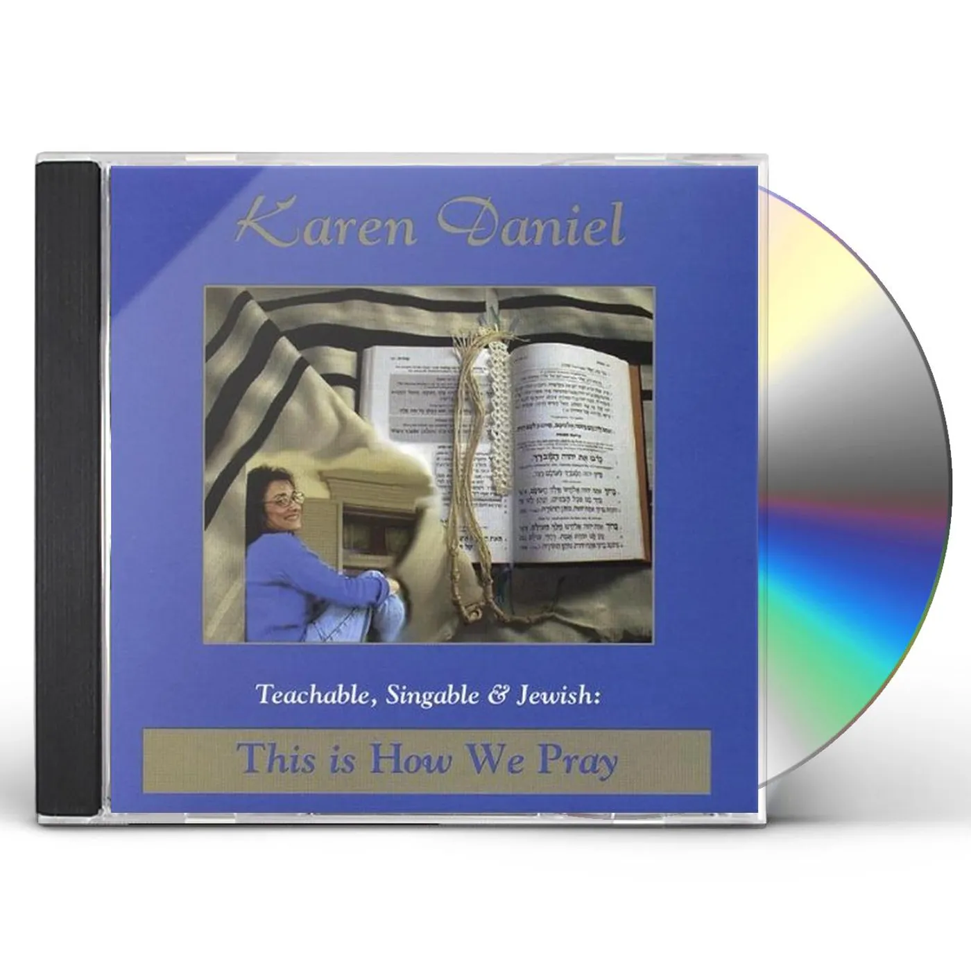 Karen Daniel TEACHABLE SINGABLE & JEWISH: THIS IS HOW WE PRAY CD