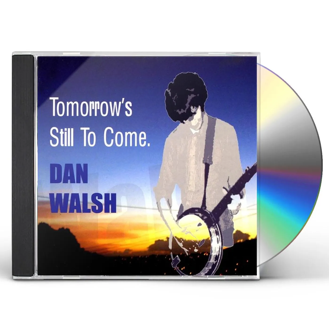 Dan Walsh TOMORROW'S STILL TO COME CD