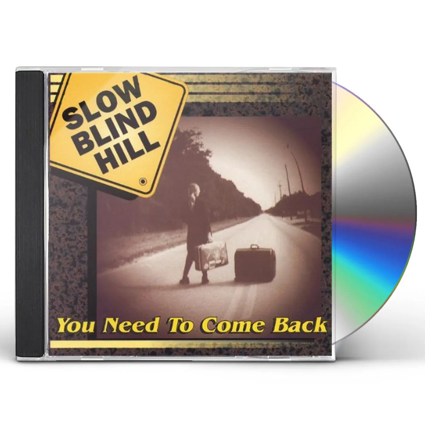Slow Blind Hill YOU NEED TO COME BACK CD