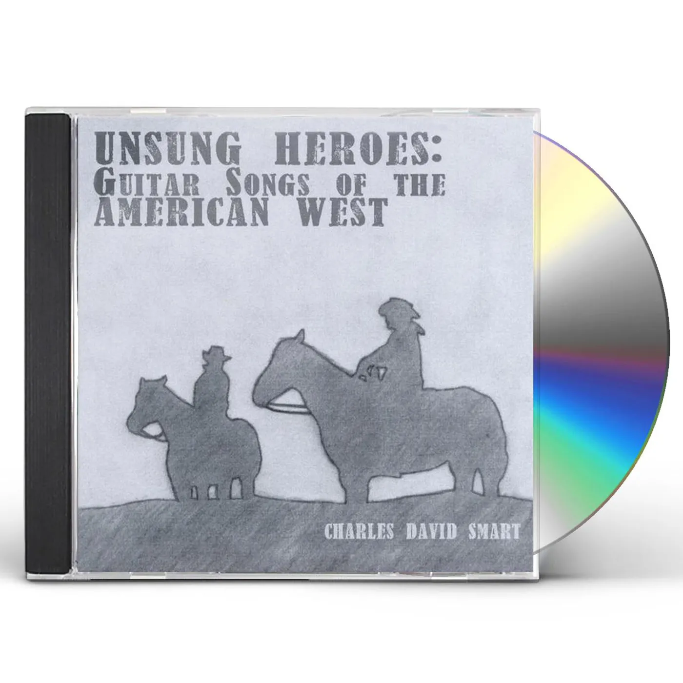 Charles David Smart UNSUNG HEROS: GUITAR SONGS OF THE AMERICAN WEST CD