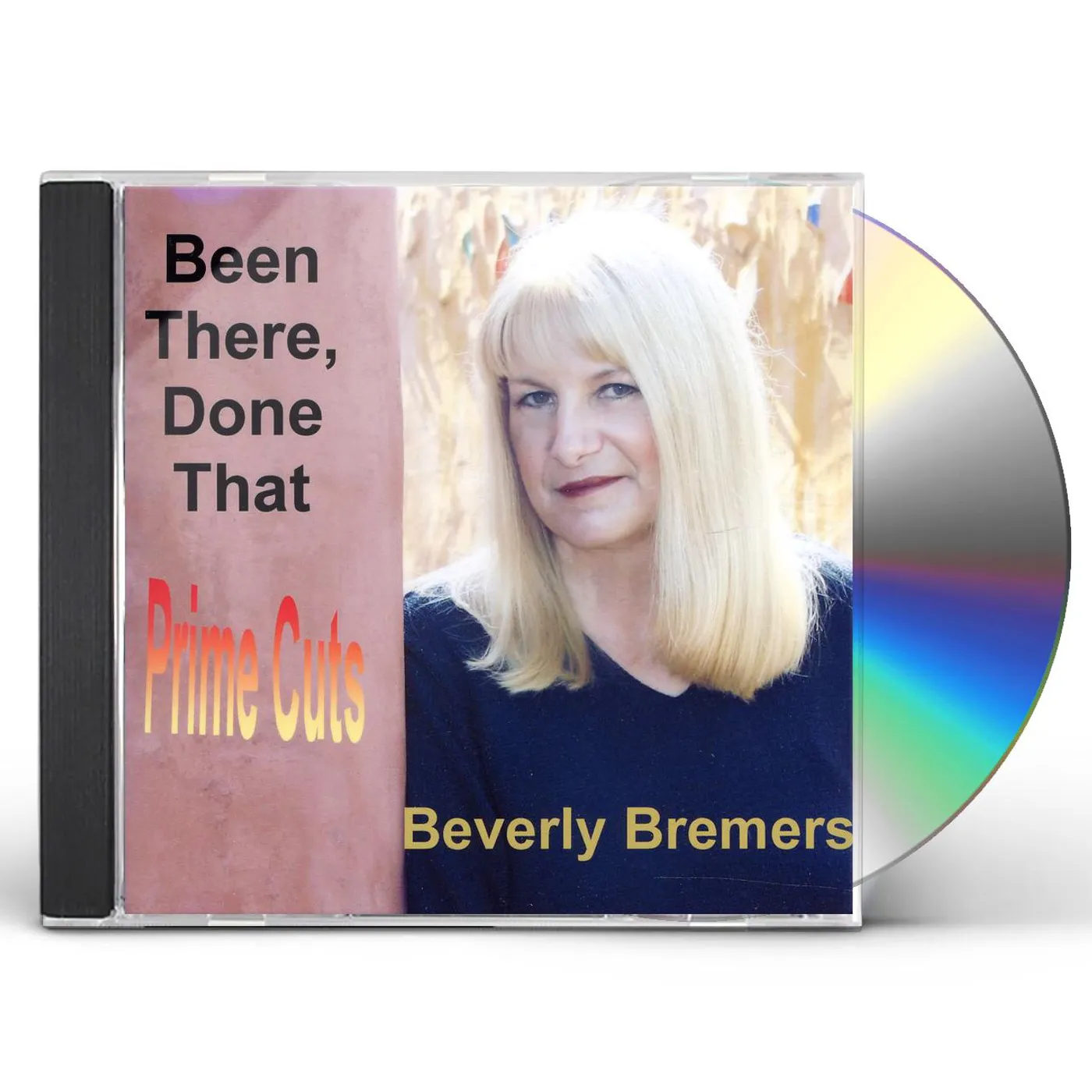 Beverly Bremers BEEN THERE DONE THAT: PRIME CUTS CD