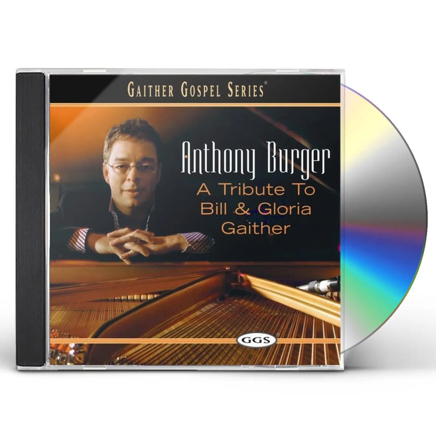 Anthony Burger TRIBUTE TO BILL & GLORIA GAITHER CD