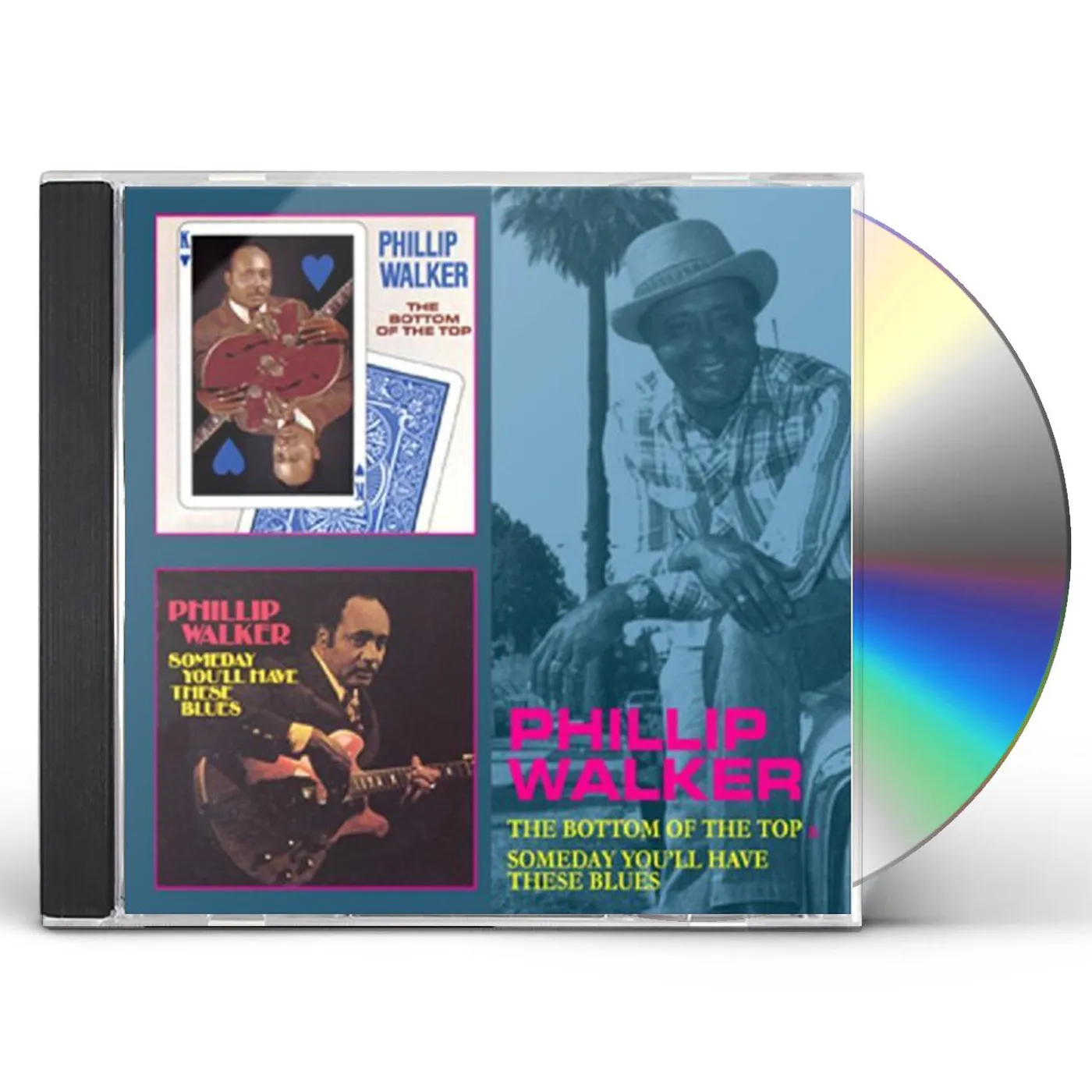 Phillip Walker BOTTOM OF THE TOP / SOMEDAY YOU'LL HAVE THESE CD