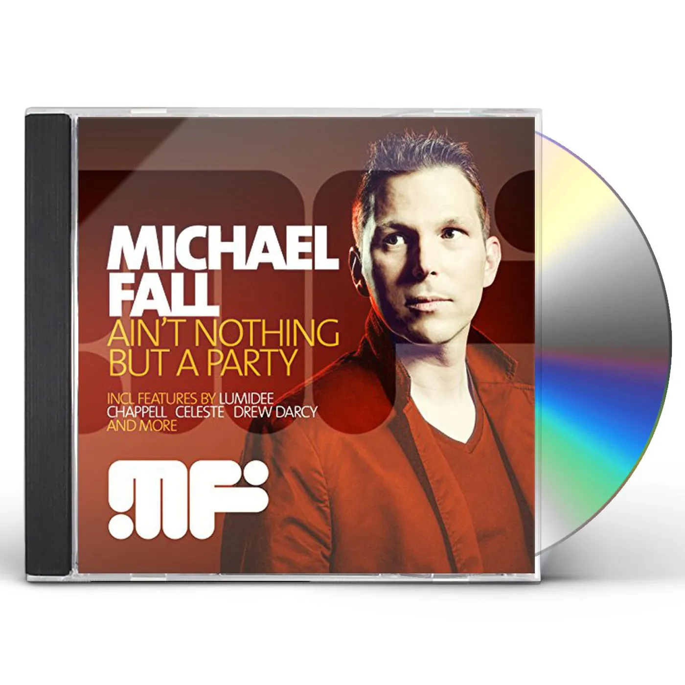 Michael Fall AIN'T NOTHING BUT A PARTY CD