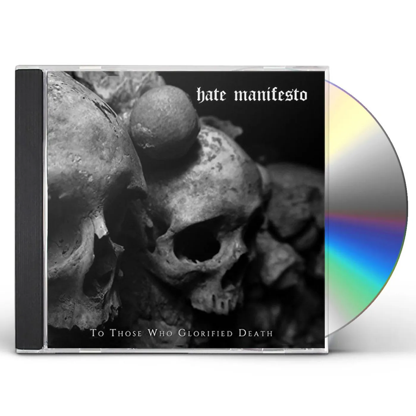 Hate Manifsto TO THOSE WHO GLORIFIED DEATH CD