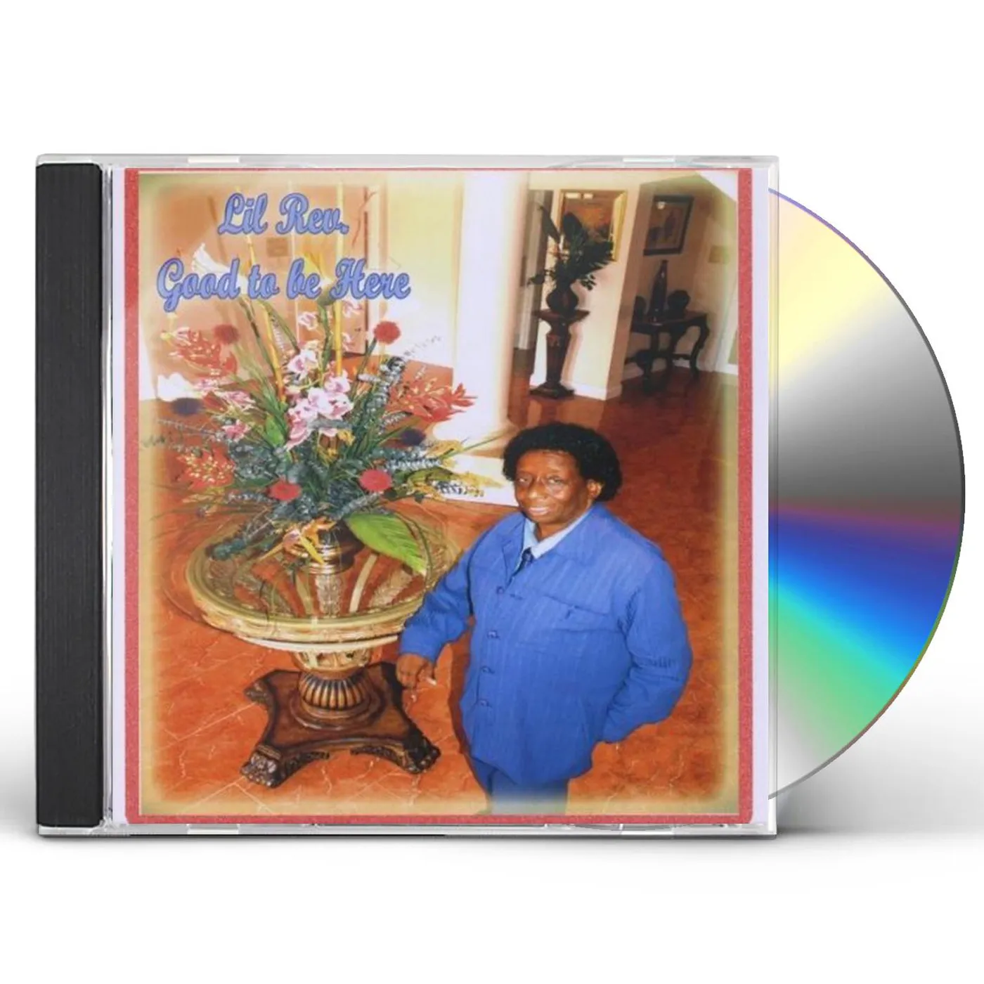 Lil Rev GOOD TO BE HERE CD