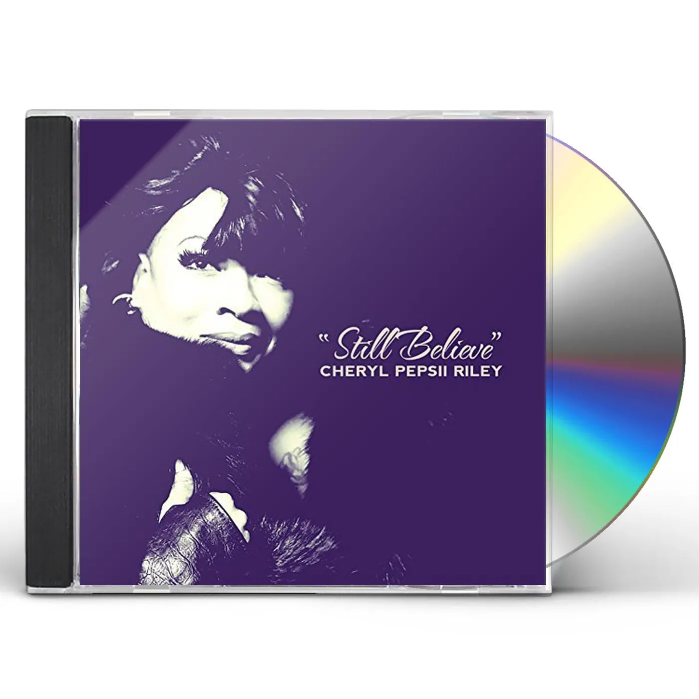 Cheryl Pepsii Riley STILL BELIEVE CD