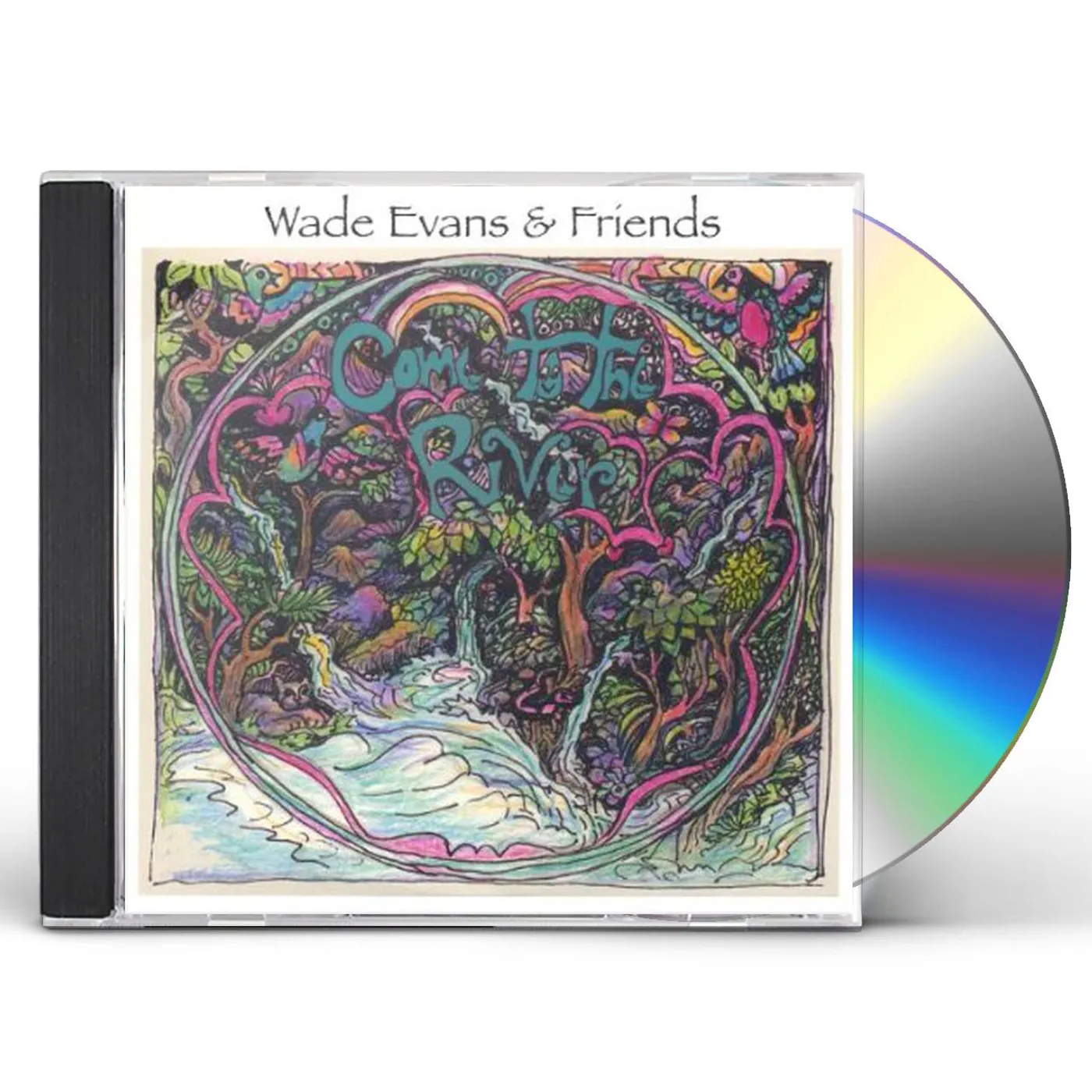 Wade Evans & Friends COME TO THE RIVER CD