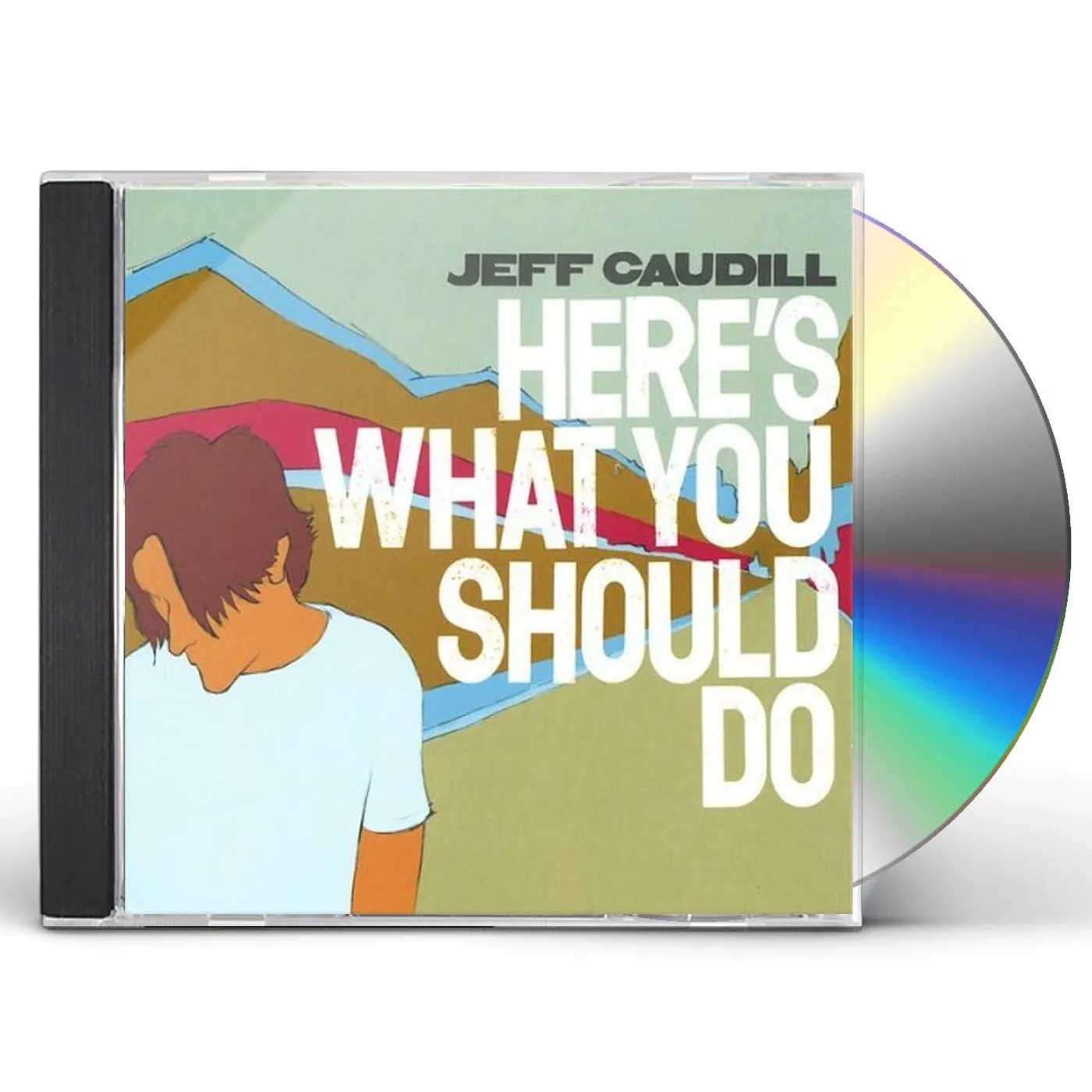 Jeff Caudill HERES WHAT YOU SHOULD DO CD