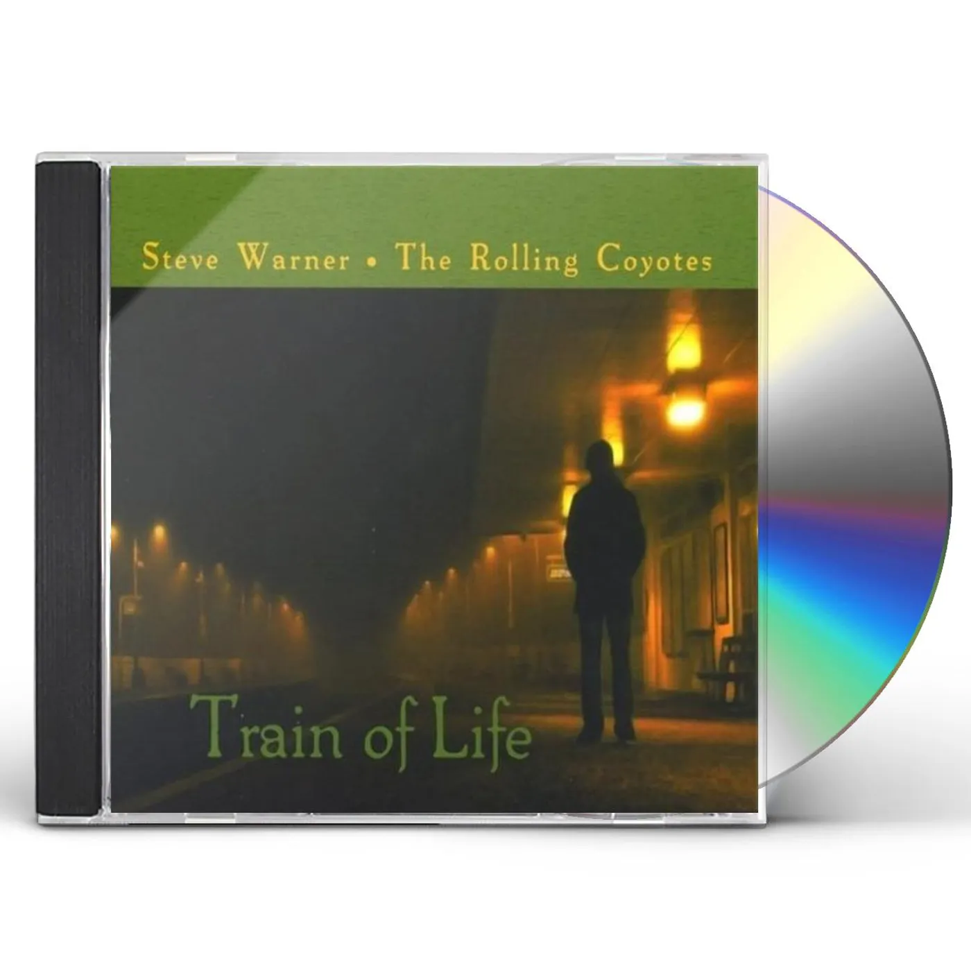 Steve Warner & The Rolling Coyotes TRAIN OF LIFE CD