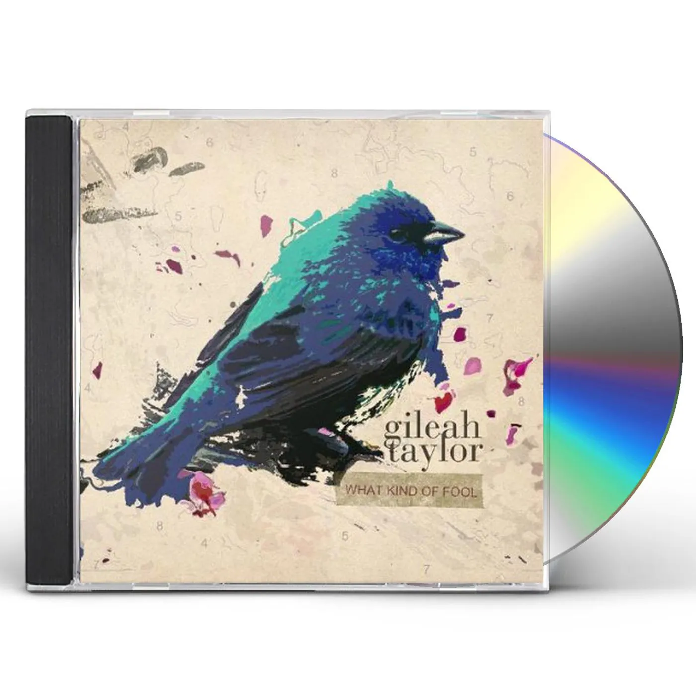 Gileah Taylor WHAT KIND OF FOOL / A CROOKED LINE CD