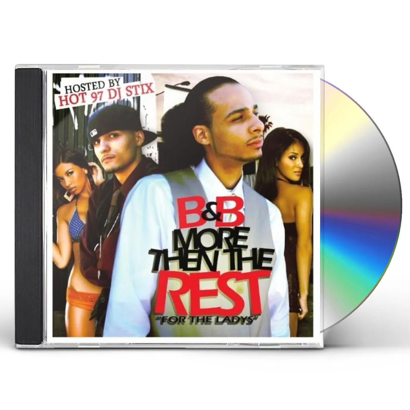 B & B MORE THEN THE REST (HOSTED BY DJ STIX) CD