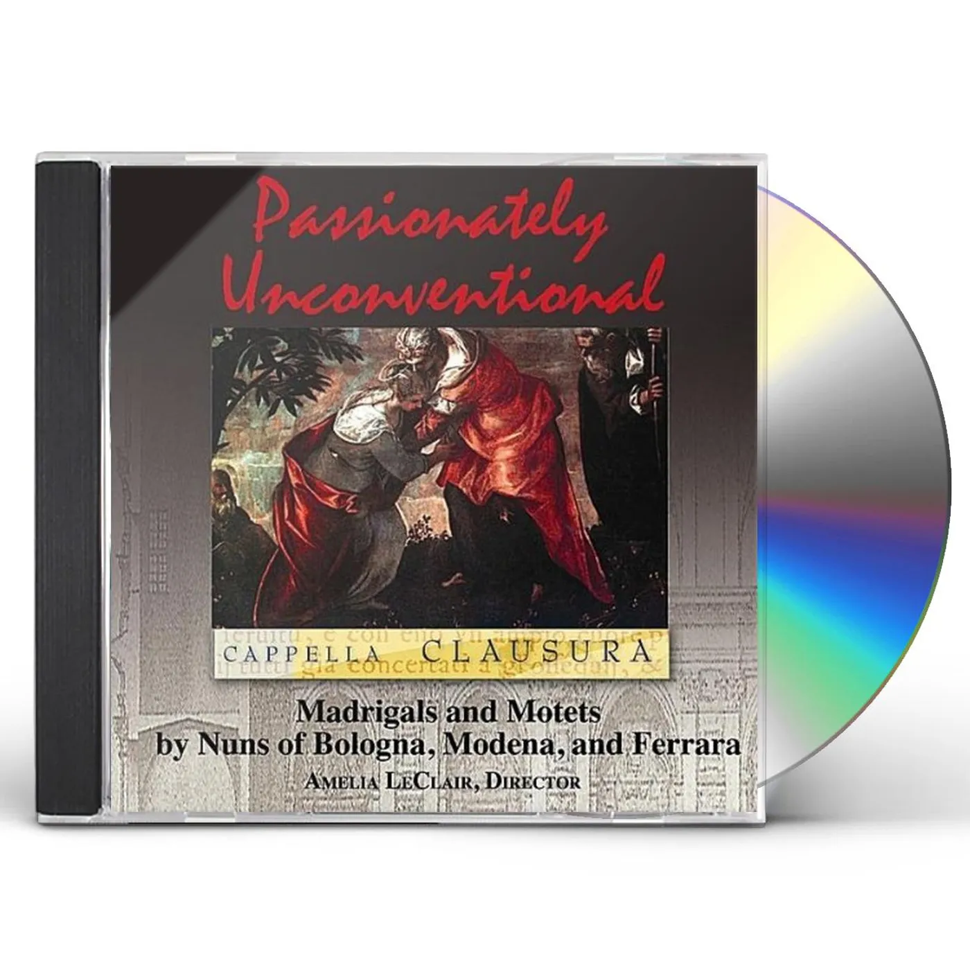 Cappella Clausura PASSIONATELY UNCONVENTIONAL CD