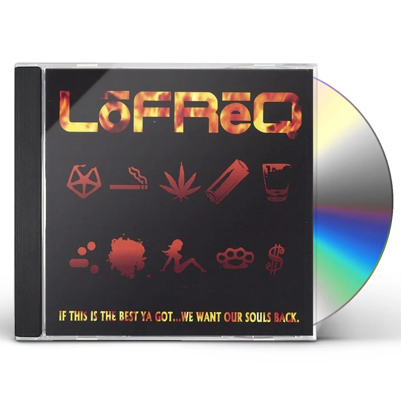 Lofreq IF THIS IS THE BEST YA GOTWE WANT OUR SOULS BACK CD