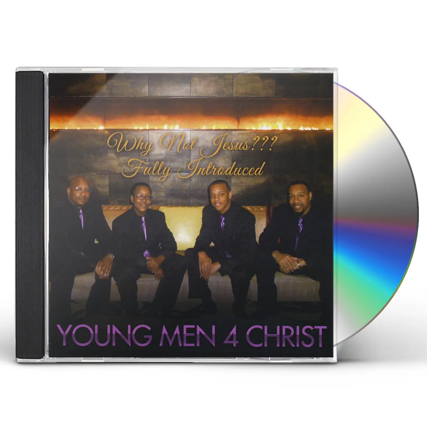 Young Men 4 Christ WHY NOT JESUS??? FULLY INTRODUCED CD