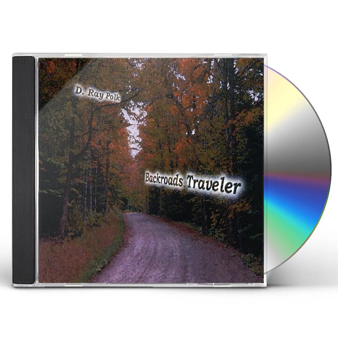 D. Ray Polk BACKROADS TRAVELER CD