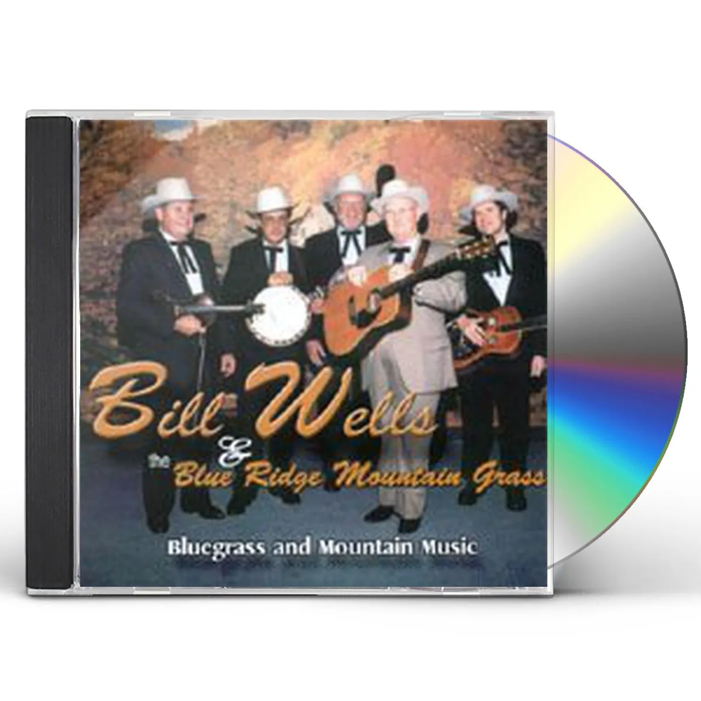Bill Wells & The Blue Ridge Mountain Grass BLUEGRASS & MOUNTAIN MUSIC CD