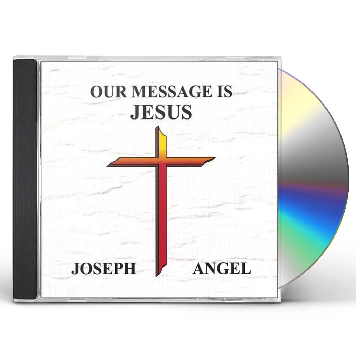 Joseph Angel OUR MESSAGE IS JESUS CD