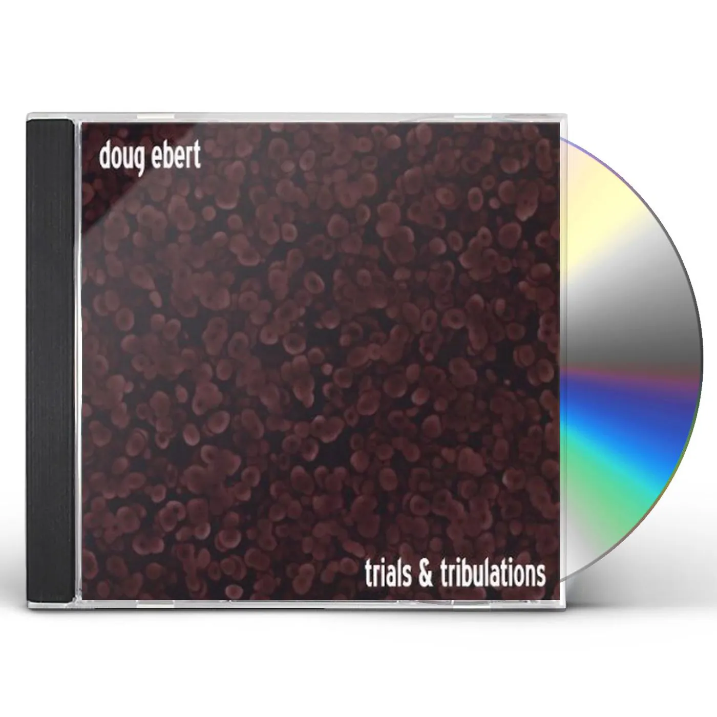 Doug Ebert TRIALS & TRIBULATIONS CD