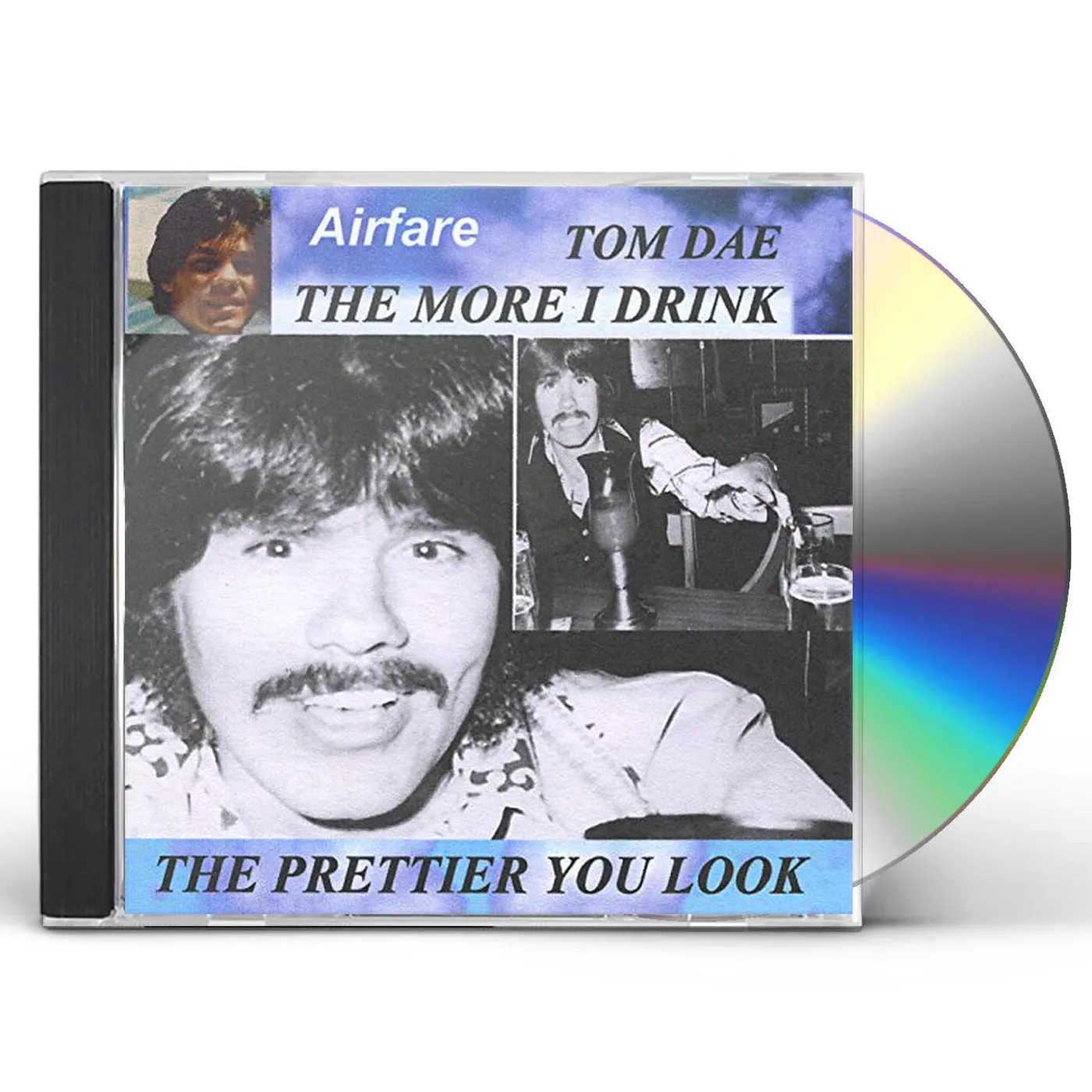 Tom Dae MORE I DRINK THE PRETTIER YOU LOOK CD