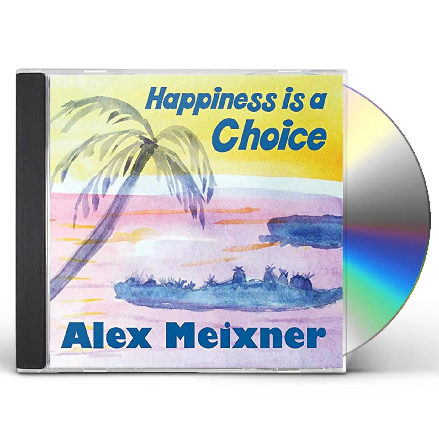 Alex Meixner HAPPINESS IS A CHOICE CD