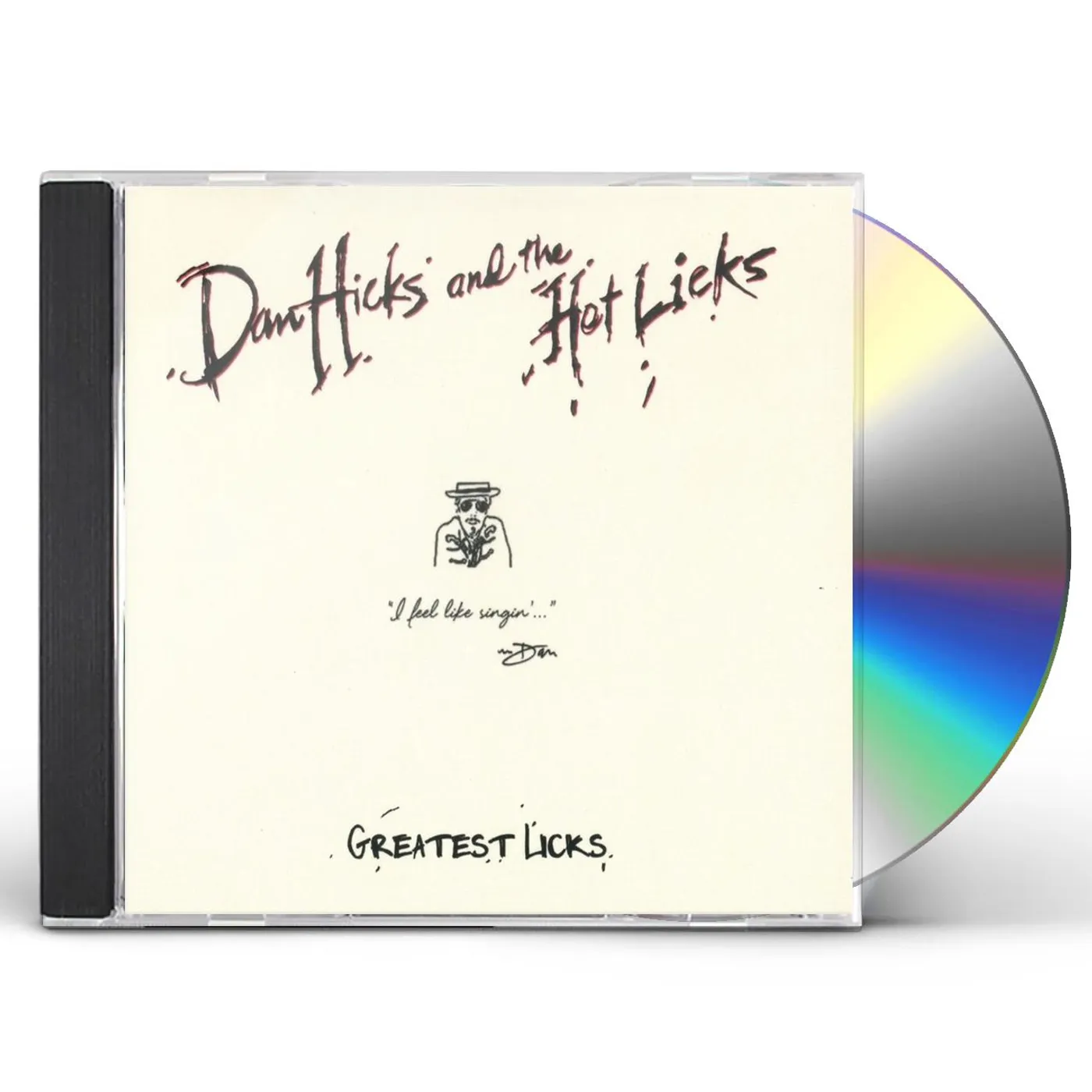 Dan Hicks & His Hot Licks GREATEST LICKS - I FEEL LIKE SINGIN CD