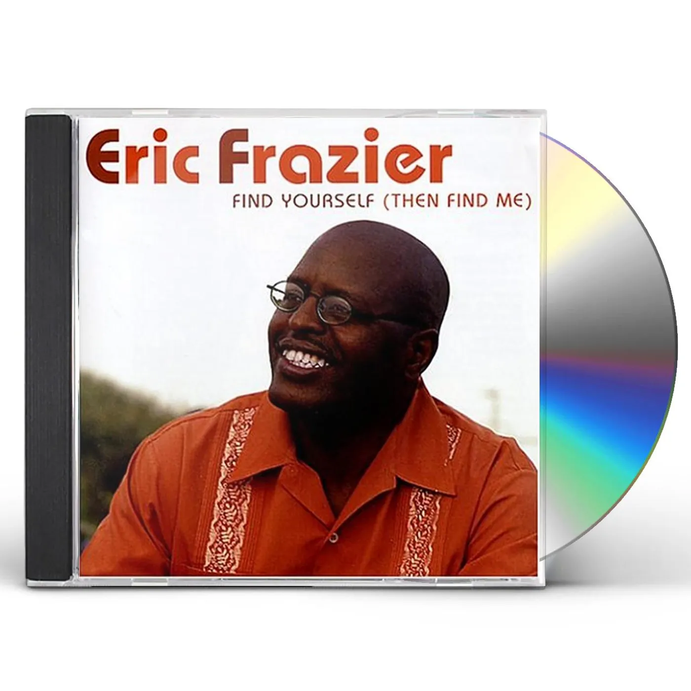 Eric Frazier FIND YOURSELF (THEN FIND ME) CD