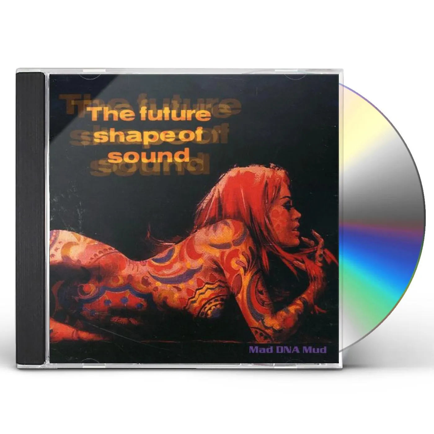 The Future Shape Of Sound MAD DNA MUD CD