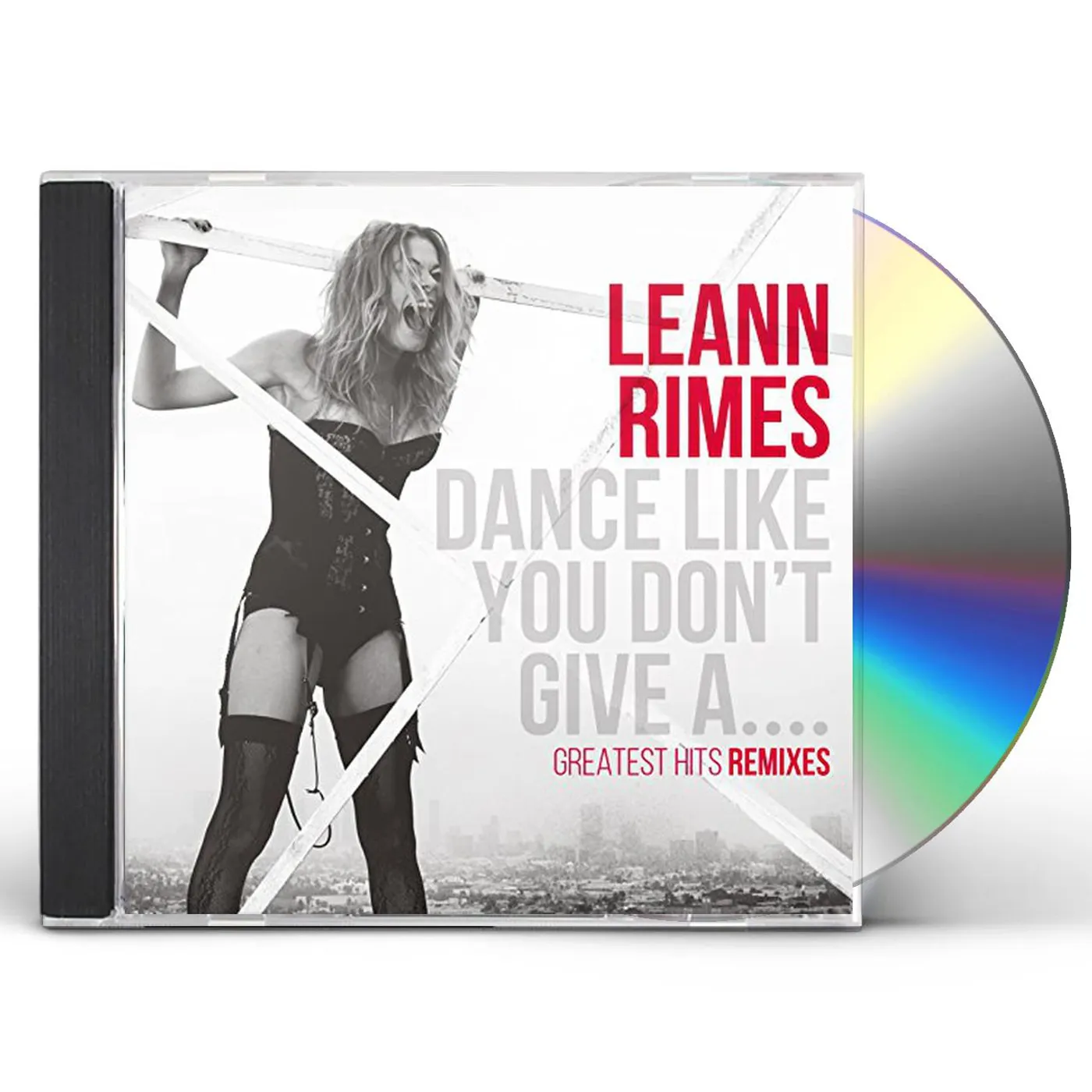 LeAnn Rimes DANCE LIKE YOU DON'T GIVE A CD