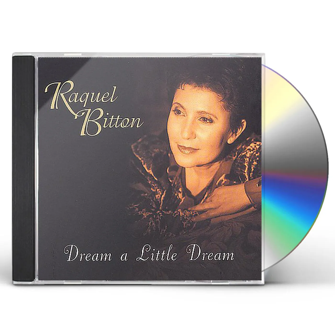 Raquel Bitton DREAM A LITTLE DREAM CD