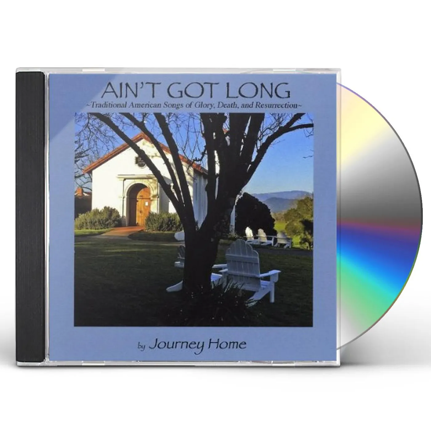 Journey Home AINT GOT LONG CD