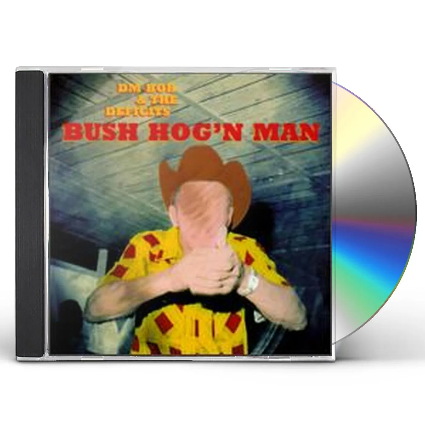 DM Bob & The Deficits BUSH HOG'N MAN CD
