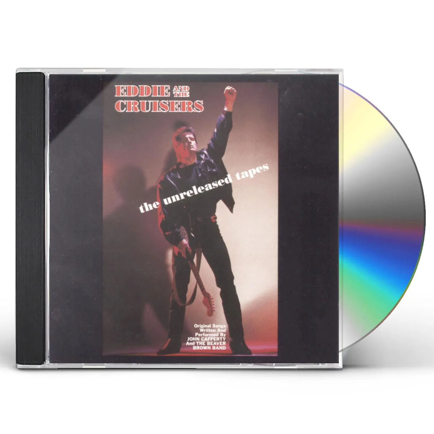John Cafferty & the Beaver Brown Band EDDIE & THE CRUISERS: THE UNRELEASED TAPES CD