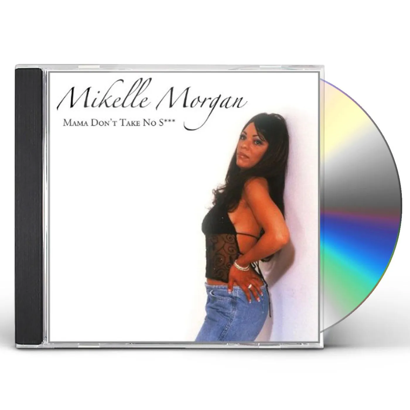 Mikelle Morgan MAMA DON'T TAKE NO S--- CD