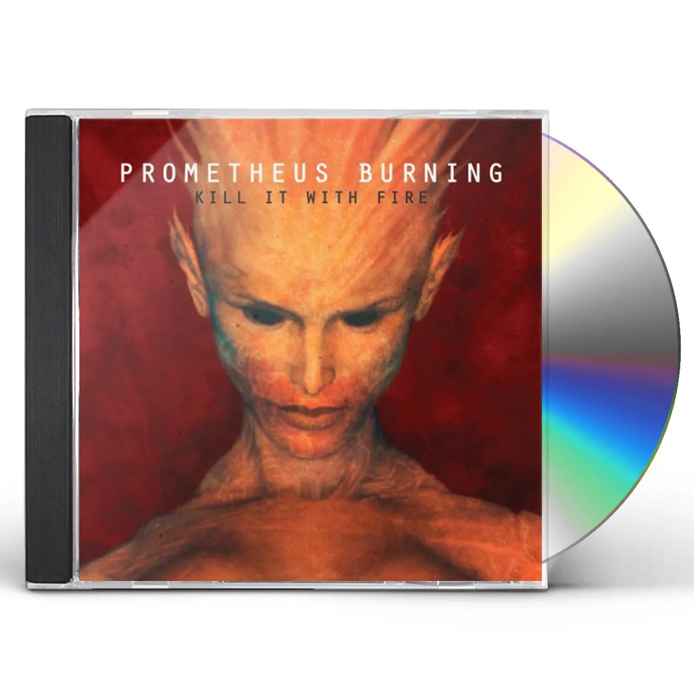 Prometheus Burning KILL IT WITH FIRE CD