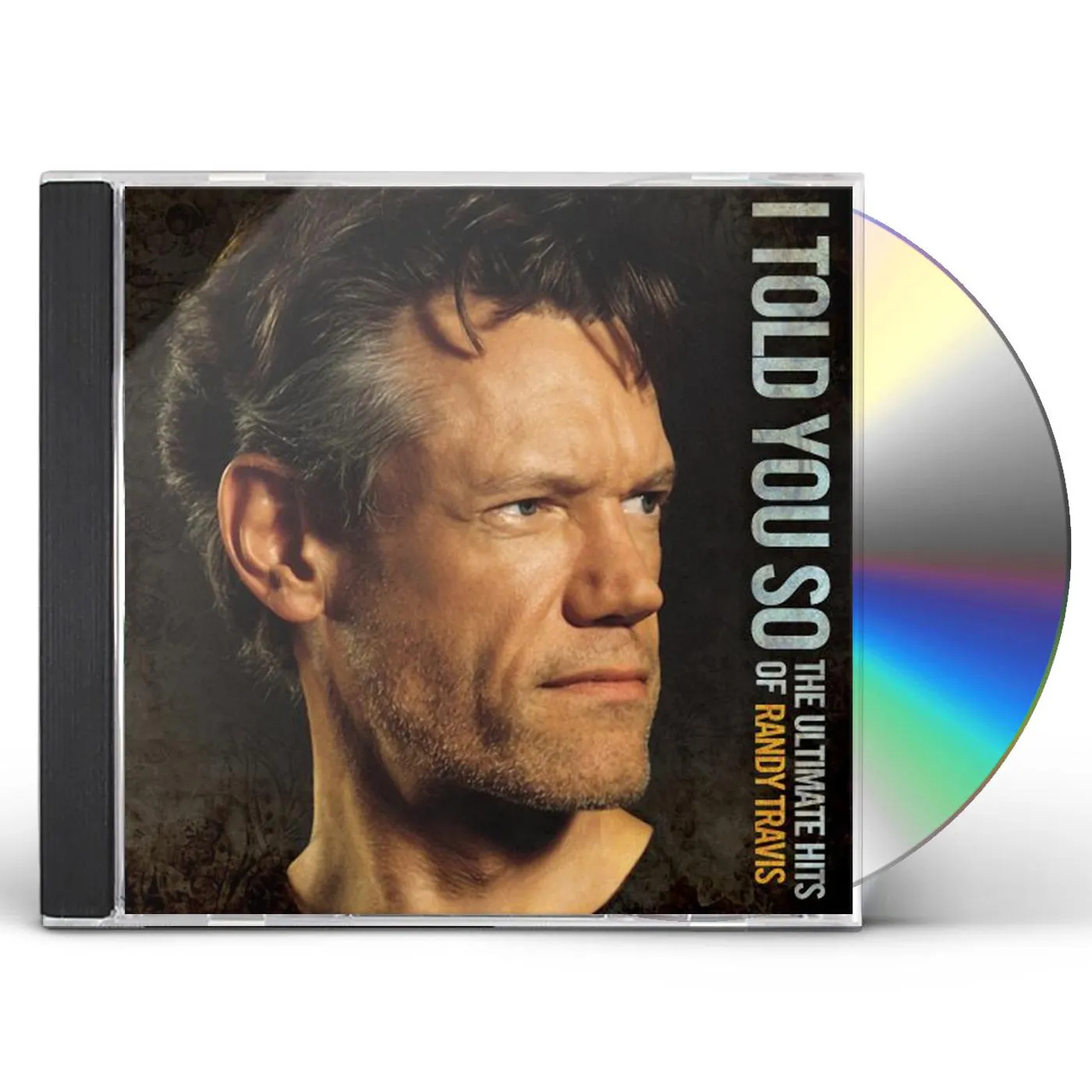 I TOLD YOU SO: THE ULTIMATE HITS OF RANDY TRAVIS CD