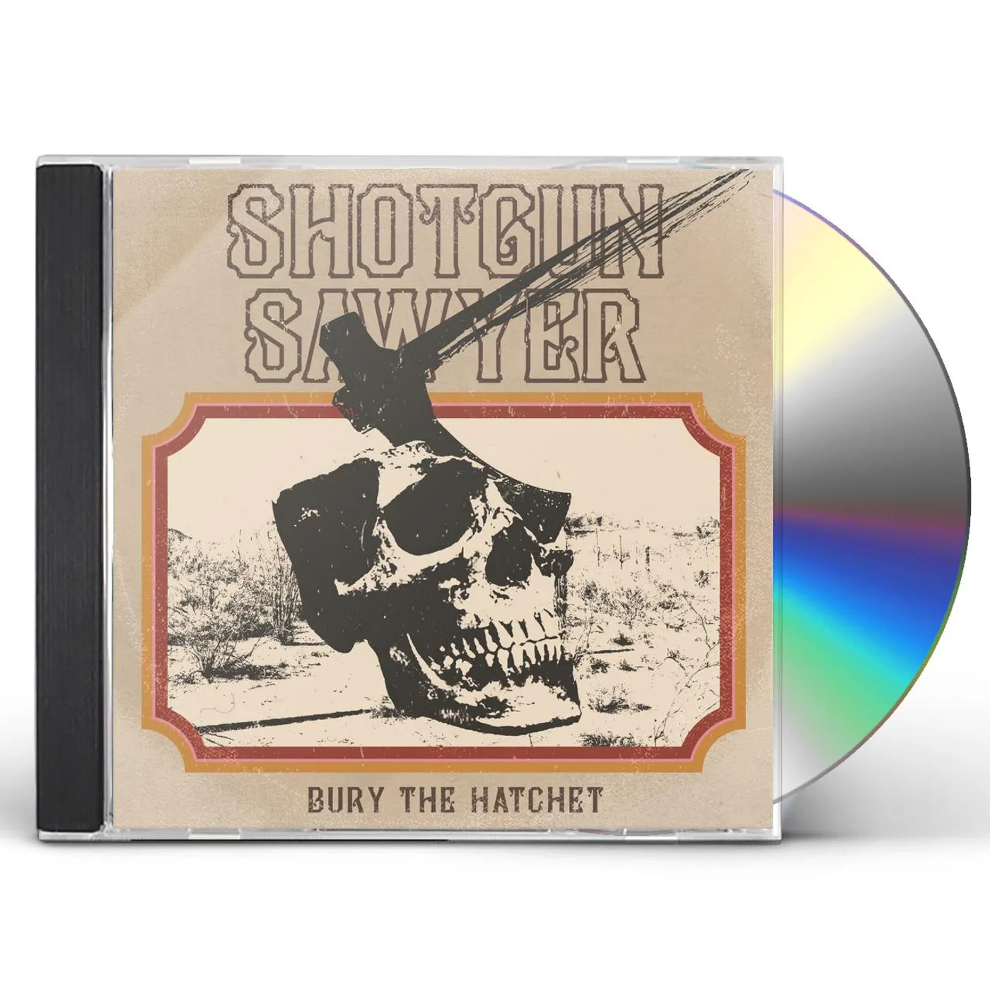 Shotgun Sawyer BURY THE HATCHET CD