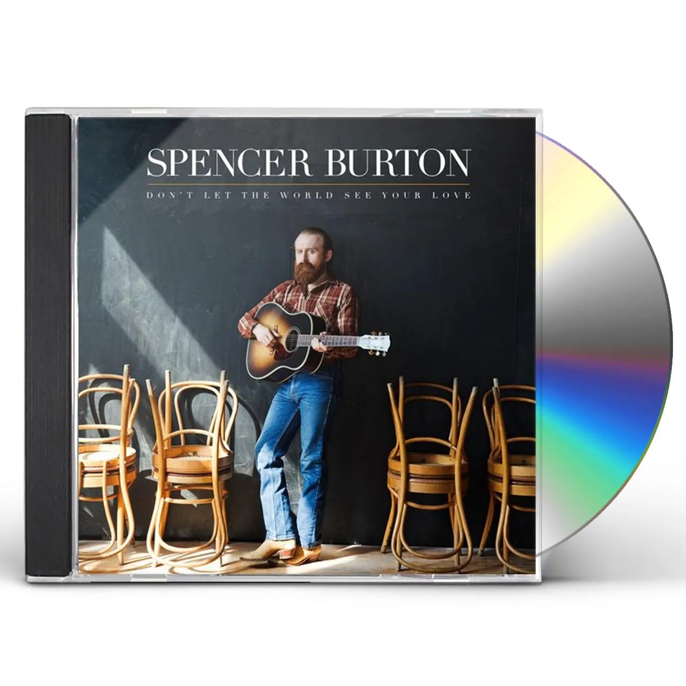 Spencer Burton DON'T LET THE WORLD SEE YOUR LOVE CD