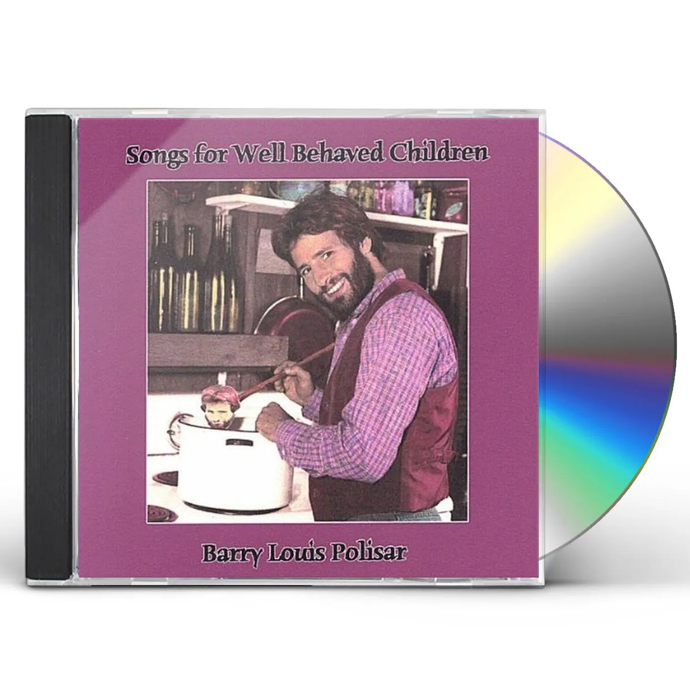 Barry Louis Polisar SONGS FOR WELL BEHAVED CHILDREN CD