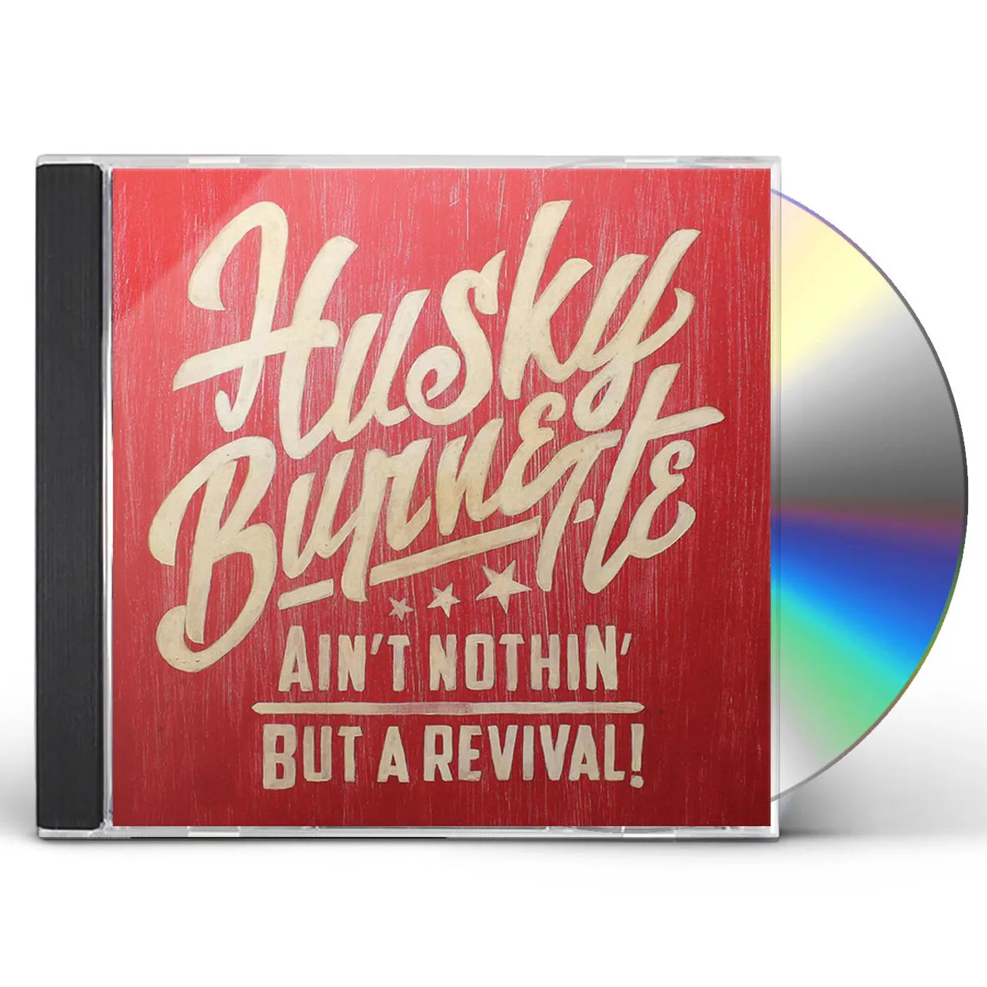 Husky Burnette AIN'T NOTHIN' BUT A REVIVAL CD